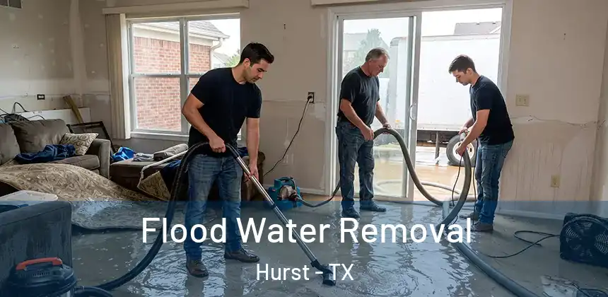 Flood Water Removal Hurst - TX